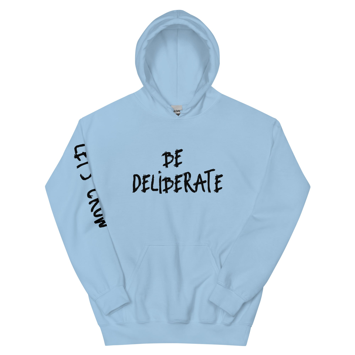 Be Deliberate.