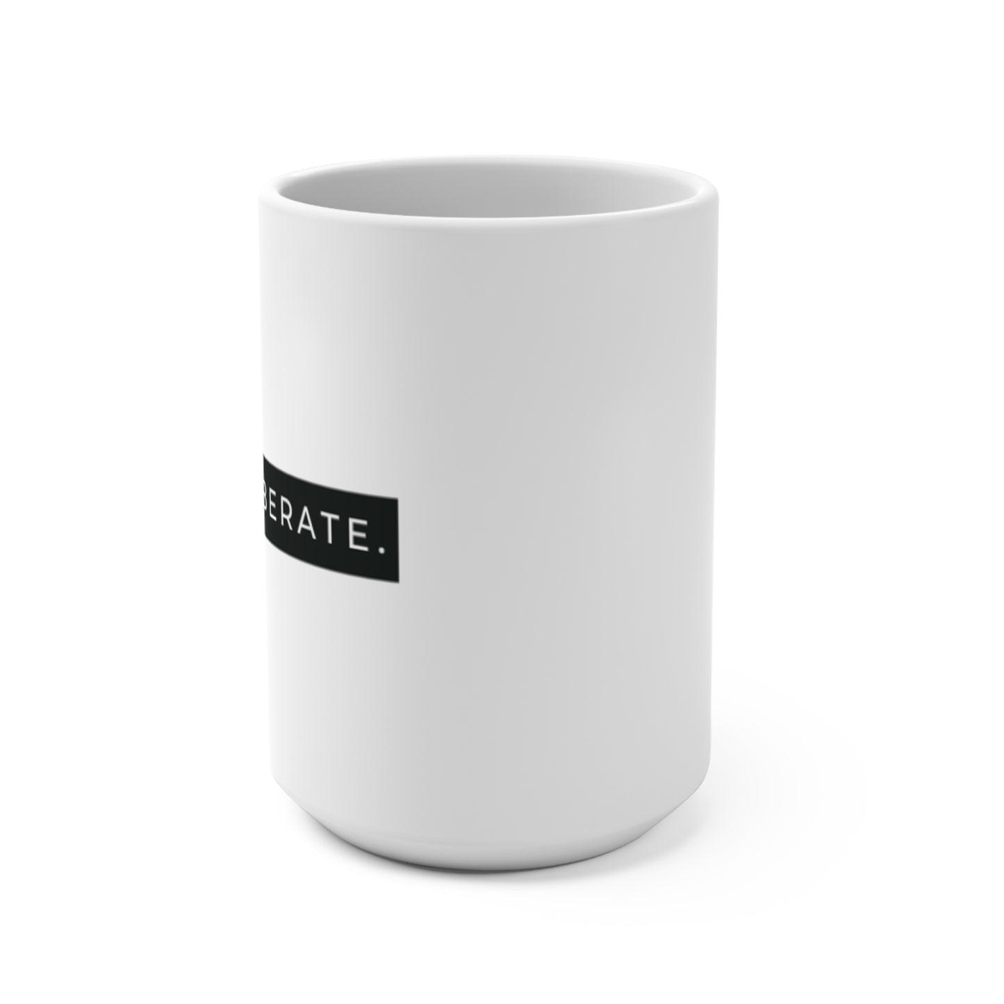 Mug 15oz - Be Deliberate branded mug.