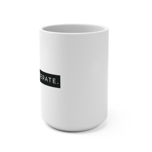 Mug 15oz - Be Deliberate branded mug.