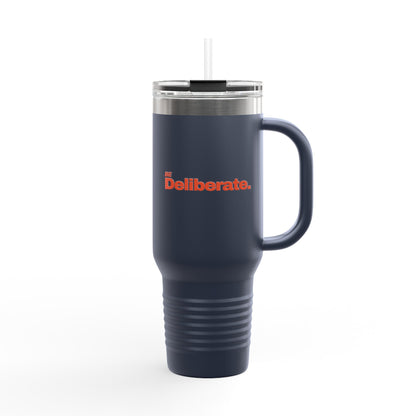 Be Deliberate. Hardcore 40oz Insulated Travel Mug