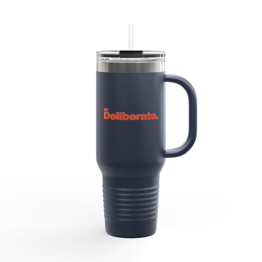 Be Deliberate. Hardcore 40oz Insulated Travel Mug