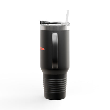 Be Deliberate. Hardcore 40oz Insulated Travel Mug