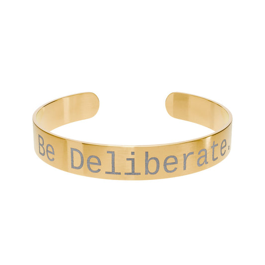 Be Deliberate Engraved Gold Cuff Bracelet — Inspirational Minimalist Bangle
