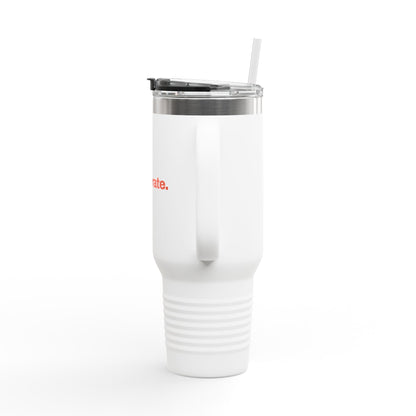 Be Deliberate. Hardcore 40oz Insulated Travel Mug